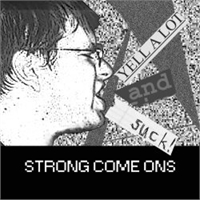 Strong Come Ons: Yell A Lot And Suck! 7"
