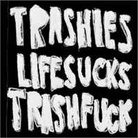 The Trashes: Life Sucks Trash Fuck LP